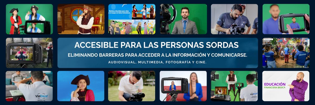 ACCESIBLE PARA LAS PERSONAS SORDAS  ELIMINANDO BARRERAS PARA ACCEDER A LA INFORMACIÓN Y COMUNICARSE. AUDIOVISUAL, MULTIMEDIA, FOTOGRAFÍA Y CINE.